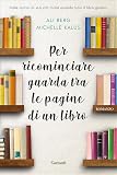 Per ricominciare guarda tra le pagine di un libro