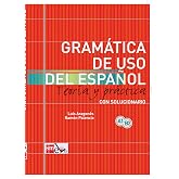 Gramatica de uso del Espanol - Teoria y practica: Gramatica de uso de