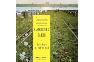 Rambunctious Garden: Saving Nature in a Post-Wild World