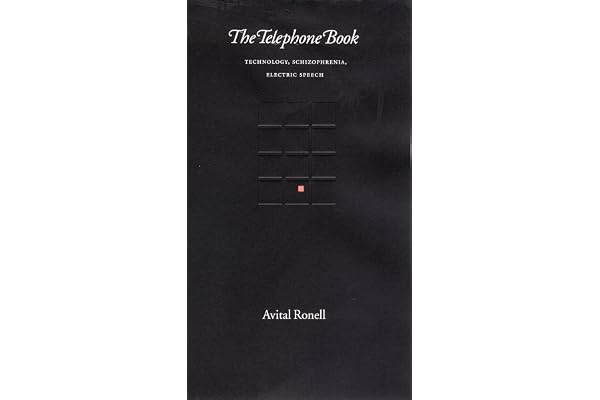 The Telephone Book: Technology, Schizophrenia, Electric Speech