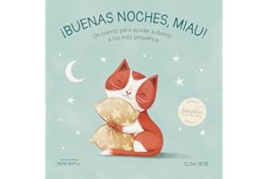 Buenas noches, Miau: Un cuento para ayudar a dormir a los más pequeños (Emociones, valores y hábitos)