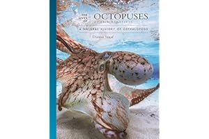 The Lives of Octopuses and Their Relatives: A Natural History of Cephalopods: 8