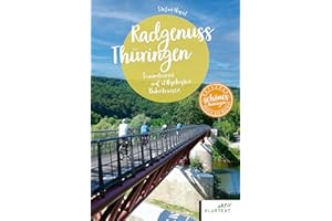 Radgenuss Thüringen: Traumtouren auf stillgelegten Bahntrassen