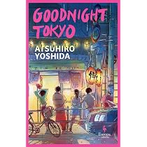 Goodnight Tokyo: The English language debut from bestselling