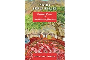 Pious Peripheries: Runaway Women in Post-Taliban Afghanistan