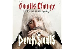 Smalls Change (Meditations Upon Ageing)