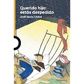 Querido hijo: est&aacute;s despedido: estas despedido (SERIE NARANJA(+10))