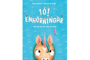 101 enhörningar: och allt du vill veta om dem