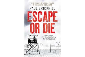Escape or Die: Perfect for fans of Damien Lewis' SAS Great Escapes