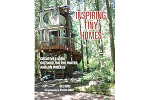 Inspiring Tiny Homes: Creative living on land, on the water, and on wheels