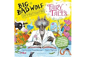 Big Bad Wolf Investigates Fairy Tales: Fact-checking your favourite stories with SCIENCE! Winner of The Week Junior's Best Children's STEM Book of the Year Award 2025