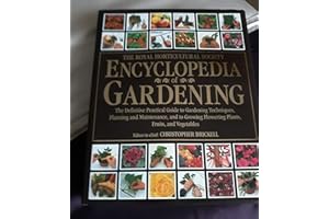 The RHS Encyclopedia of Gardening ~ The Definitive Practical Guide to Gardening Techniques, Planning & Maintenance, & to Growing Flowering Plants, Fruits, & Vegetables (Royal Horticultural Society)