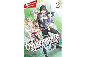 The Hero Is Overpowered but Overly Cautious, Vol. 2 (light novel): Volume 2 (HERO OVERPOWERED BUT OVERLY CAUTIOUS NOVEL SC)