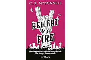 Relight My Fire: Manche Comebacks sind einfach mörderisch. The Stranger Times ermittelt. Roman