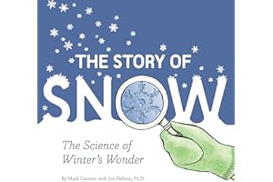 Story of Snow: The Science of Winter's Wonder