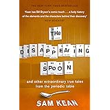 The Disappearing Spoon...and other true tales from the Periodic Table