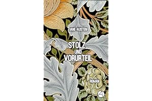 Stolz und Vorurteil: Roman (Die JANE AUSTEN Reihe 1)