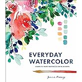 Everyday Watercolor: Learn to Paint Watercolor in 30 Days
