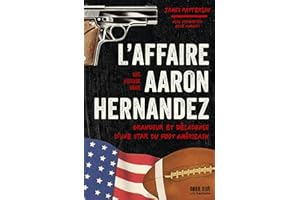 L'affaire Aaron Hernandez: Grandeur et décadence d'une star du foot américain