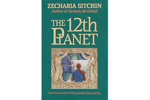 The 12th Planet (Book I): The First Book of the Earth Chronicles: 01 (Earth Chronicles S.)