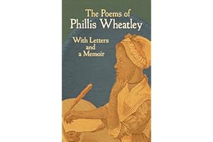 The Poems of Phillis Wheatley: With Letters and a Memoir (Dover Literature: African American)