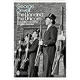 The Lion and the Unicorn: Socialism and the English Genius (Penguin Modern Classics)
