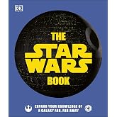 The Star Wars Book: Expand your knowledge of a galaxy far, far away