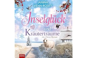 Inselglück und Kräuterträume: Ein Ostsee-Roman