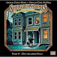 Sherlock Holmes - Folge 47: Das verlassene Haus. Hörspiel.