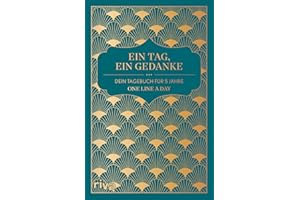 Ein Tag, Ein Gedanke: Dein Tagebuch für 5 Jahre. One Line a Day. Journal, Ausfüllalbum für tägliche Reflexion und Erinnerungen, mehr Achtsamkeit und Selbstliebe, weniger Stress.