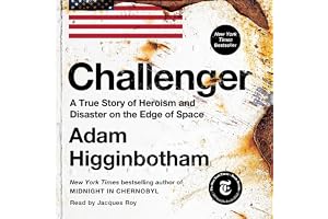 Challenger: A True Story of Heroism and Disaster on the Edge of Space