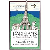 Parisians: An Adventure History of Paris