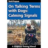 Rugaas, T: On Talking Terms with Dogs: Calming Signals