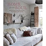 Home for the Soul: Sustainable and thoughtful decorating and design