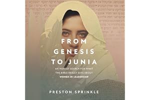 From Genesis to Junia: An Honest Search for What the Bible Really Says About Women in Leadership