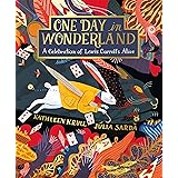 One Day in Wonderland: A Celebration of Lewis Carroll's Alice