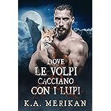 Dove le volpi cacciano con i lupi (gay romance) (Folklore IT Vol. 2)