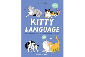 Kitty Language: An Illustrated Guide to Understanding Your Cat