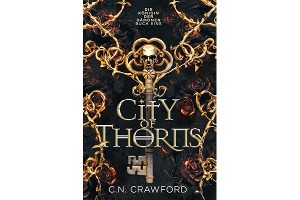 City of Thorns - Buch eins GRATIS: Spicy Romantasy mit Dämonen und Enemies to Lovers (Königin der Dämonen 1)