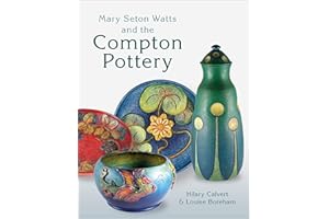 Mary Seton Watts and the Compton Pottery