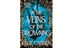 In the Veins of the Drowning: An ‘atmospheric and evocative’ (Rachel Gillig) dark romantasy debut, out now!