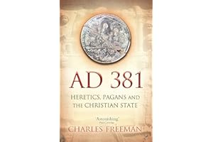 AD 381: Heretics, Pagans and the Christian State