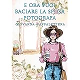 E ora puoi baciare la fotografa