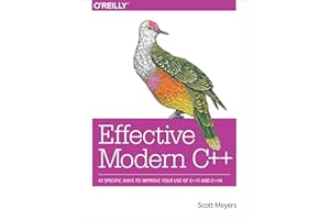 Effective Modern C++: 42 Specific Ways to Improve Your Use of C++11 and C++14