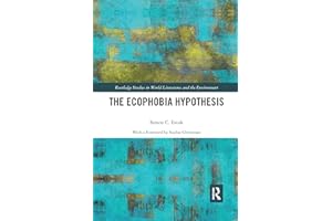 The Ecophobia Hypothesis (Routledge Studies in World Literatures and the Environment)