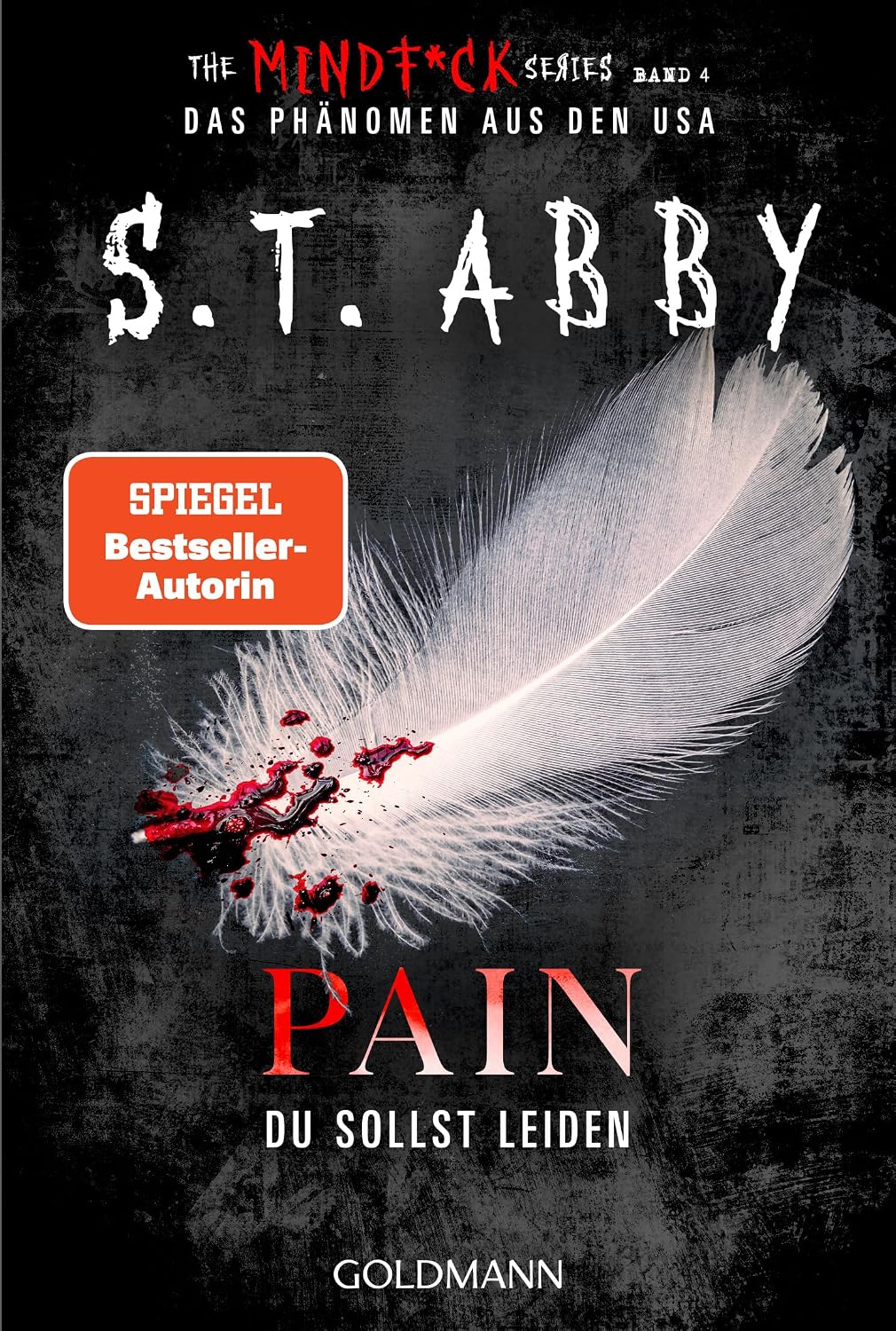 Pain – Du sollst leiden: »The Mindf*ck Series«: Das Thriller-Phänomen – jetzt auf Deutsch! (Lana-Myers-Reihe, Band 4)