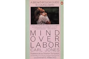 Mind over Labor: A Breakthrough Guide to Giving Birth