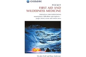 Pocket First Aid and Wilderness Medicine: Essential for Expeditions: Mountaineers, Hillwalkers and Explorers - Jungle, Desert, Ocean and Remote Areas