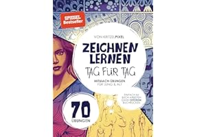 Zeichnen lernen Tag für Tag: 70 Anfänger-Mitmach-Übungen für Kinder & Erwachsene. Einfach im Buch arbeiten dank offenem Buchrücken. Mit QR-Codes zu Erklärvideos