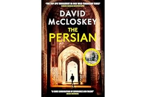 The Persian: From Bestselling Author of DAMASCUS STATION and co-host of hit podcast THE REST IS CLASSIFIED (David McCloskey spy thriller, 4)